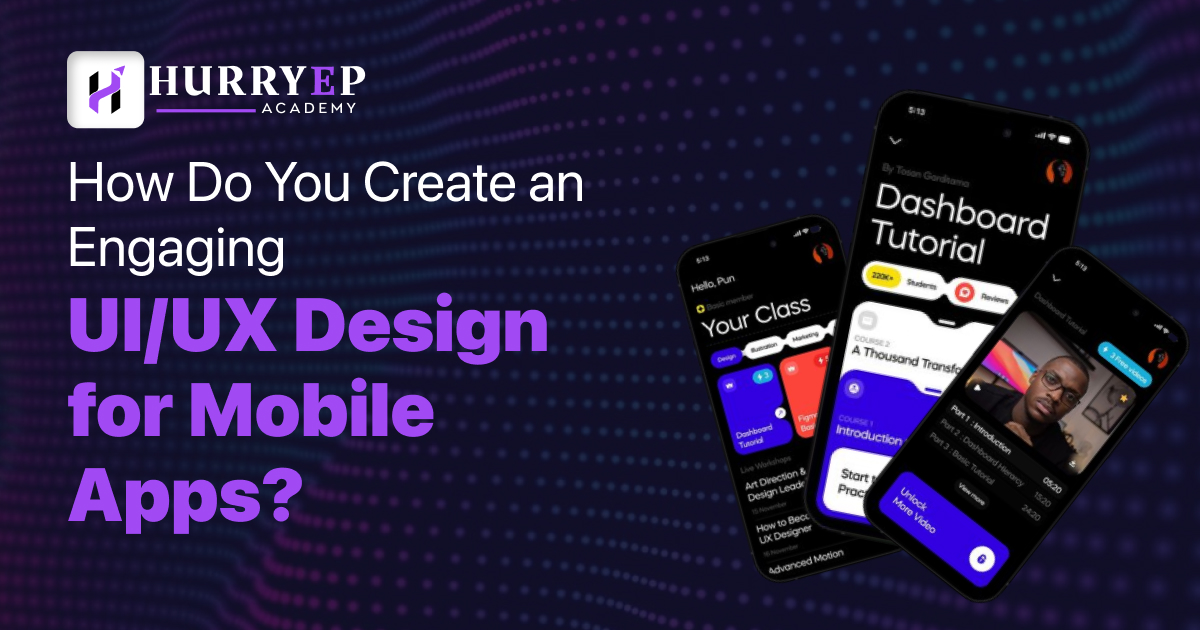 How Do You Create an Engaging UI/UX Design for Mobile Apps?