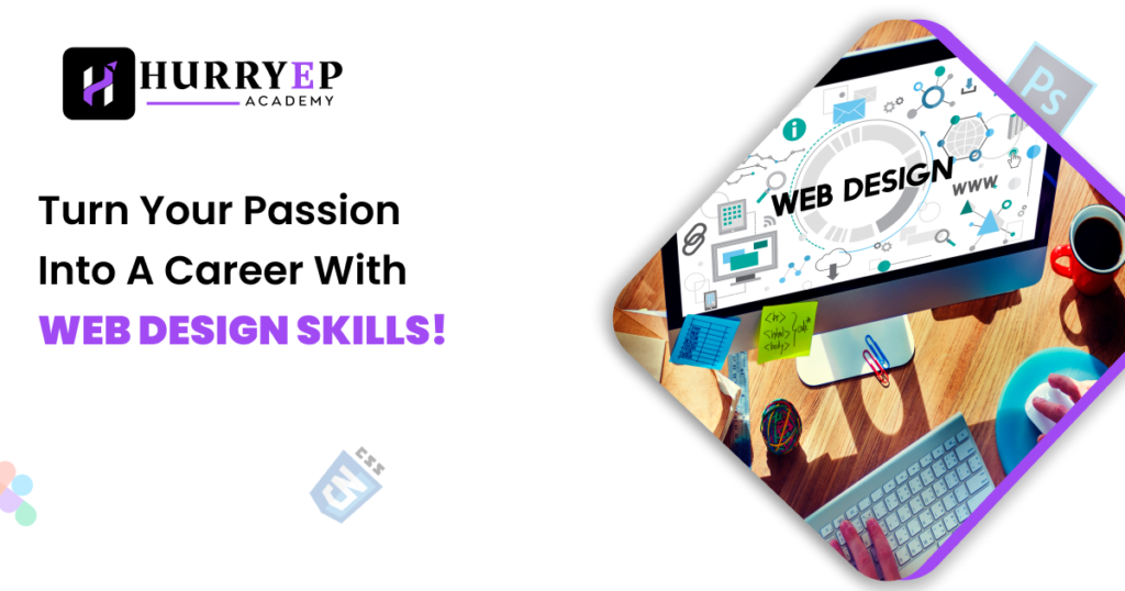 Turn Your Passion into a Career with Web Design Skills!